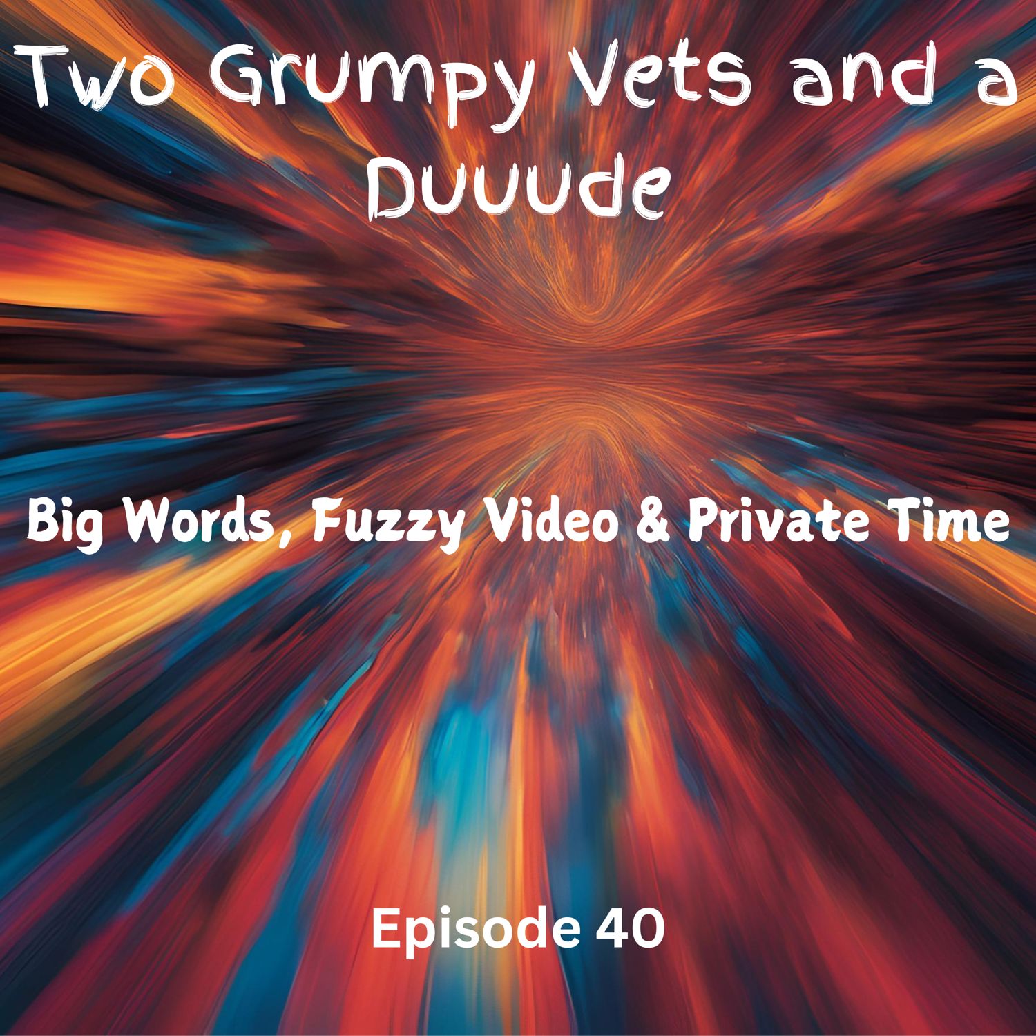 Big Words, Fuzzy Video, and Private Time